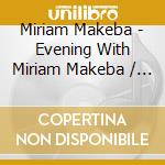 Miriam Makeba - Evening With Miriam Makeba / Magic Of Miriam cd musicale di Miriam Makeba