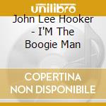 John Lee Hooker - I'M The Boogie Man cd