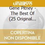 Gene Pitney - The Best Of (25 Original Recordings) cd musicale di Gene Pitney