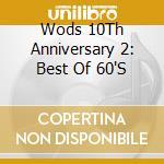 Wods 10Th Anniversary 2: Best Of 60'S cd