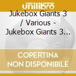 Jukebox Giants 3 / Various - Jukebox Giants 3 / Various cd