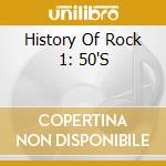 History Of Rock 1: 50'S cd