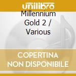 Millennium Gold 2 / Various cd