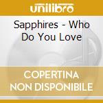 Sapphires - Who Do You Love cd