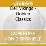 Dell Vikings - Golden Classics cd