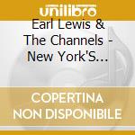 Earl Lewis & The Channels - New York'S Finest cd