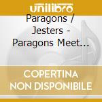 Paragons / Jesters - Paragons Meet The Jesters cd