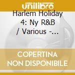 Harlem Holiday 4: Ny R&B / Various - Harlem Holiday 4: Ny R&B / Various cd