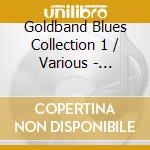 Goldband Blues Collection 1 / Various - Goldband Blues Collection 1 / Various cd