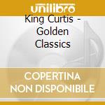 King Curtis - Golden Classics cd