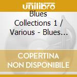 Blues Collections 1 / Various - Blues Collections 1 / Various cd