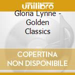 Gloria Lynne - Golden Classics cd musicale di Gloria Lynne