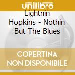 Lightnin Hopkins - Nothin But The Blues cd musicale