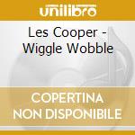 Les Cooper - Wiggle Wobble cd