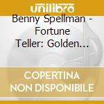 Benny Spellman - Fortune Teller: Golden Classics cd musicale di Benny Spellman