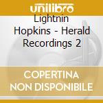 Lightnin Hopkins - Herald Recordings 2 cd musicale di Lightnin Hopkins