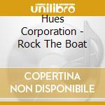Hues Corporation - Rock The Boat cd