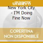 New York City - I'M Doing Fine Now cd