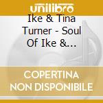 Ike & Tina Turner - Soul Of Ike & Tina Turner