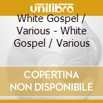 White Gospel / Various - White Gospel / Various cd