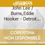 John Lee / Burns,Eddie Hooker - Detroit Blues 1950-51 cd