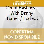 Count Hastings - With Danny Turner / Eddie Woodland cd