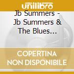 Jb Summers - Jb Summers & The Blues Shouters cd