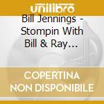 Bill Jennings - Stompin With Bill & Ray Bryant cd