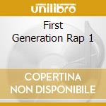 First Generation Rap 1 cd