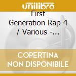 First Generation Rap 4 / Various - First Generation Rap 4 / Various cd