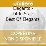Elegants - Little Star: Best Of Elegants cd