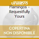 Flamingos - Requestfully Yours cd
