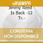 Jimmy Reed - Is Back -12 Tr.- cd