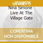 Nina Simone - Live At The Village Gate cd