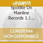 Spotlite On Mainline Records 1 / Various - Spotlite On Mainline Records 1 / Various cd