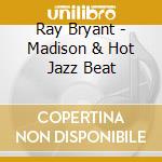 Ray Bryant - Madison & Hot Jazz Beat cd