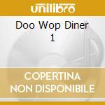 Doo Wop Diner 1 cd