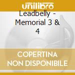 Leadbelly - Memorial 3 & 4 cd