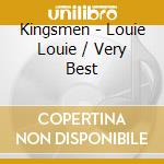Kingsmen - Louie Louie / Very Best cd