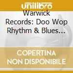 Warwick Records: Doo Wop Rhythm & Blues 1 / Var - Warwick Records: Doo Wop Rhythm & Blues 1 / Var cd