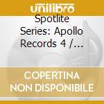 Spotlite Series: Apollo Records 4 / Various cd