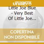 Little Joe Blue - Very Best Of Little Joe Blue cd