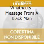 Whatnauts - Message From A Black Man cd