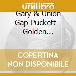 Gary & Union Gap Puckett - Golden Classics Edition cd musicale di Gary & Union Gap Puckett