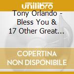 Tony Orlando - Bless You & 17 Other Great Hits cd