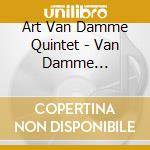Art Van Damme Quintet - Van Damme Sound/Martini T cd