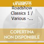 Roadshow Classics 1 / Various - Roadshow Classics 1 / Various cd