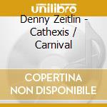 Denny Zeitlin - Cathexis / Carnival cd