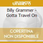 Billy Grammer - Gotta Travel On cd