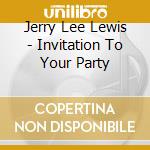 Jerry Lee Lewis - Invitation To Your Party cd